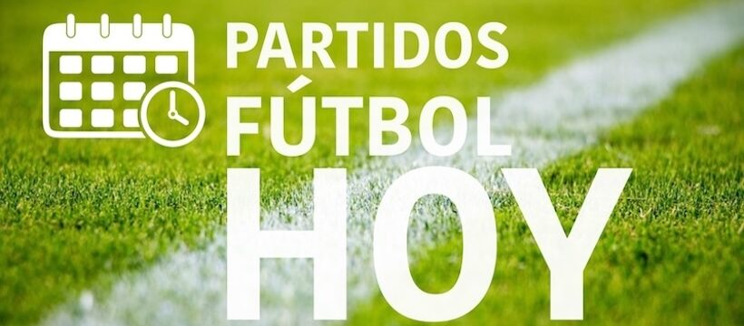 Partidos Futbol Hoy